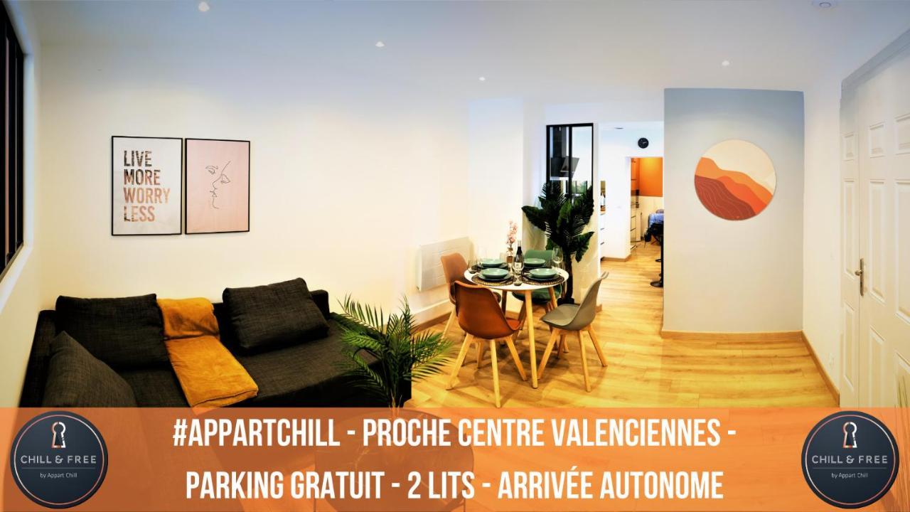 Appart Chill & Free - Proche Centre Valenciennes - Parking Gratuit Dış mekan fotoğraf